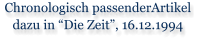 Chronologisch passenderArtikel dazu in Die Zeit, 16.12.1994