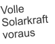 Volle Solarkraft voraus