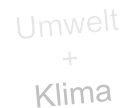 Umwelt +  Klima