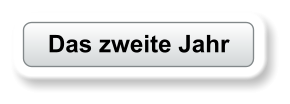 Das zweite Jahr