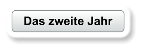 Das zweite Jahr