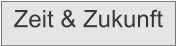 Zeit & Zukunft