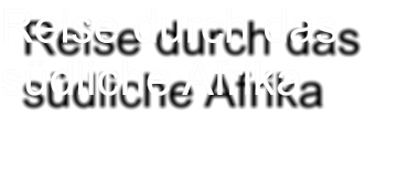 Reise durch das sdliche Afrika